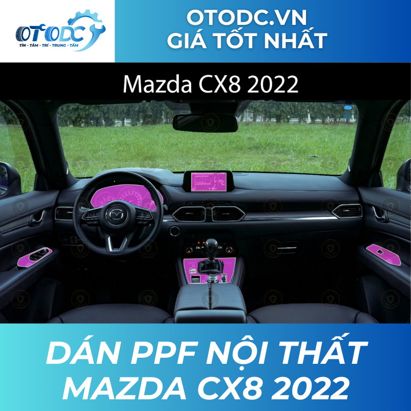 Dán PPF  Nội Thất Xe Mazda CX8 2022 | OTO DC | Giá Tốt Nhất
