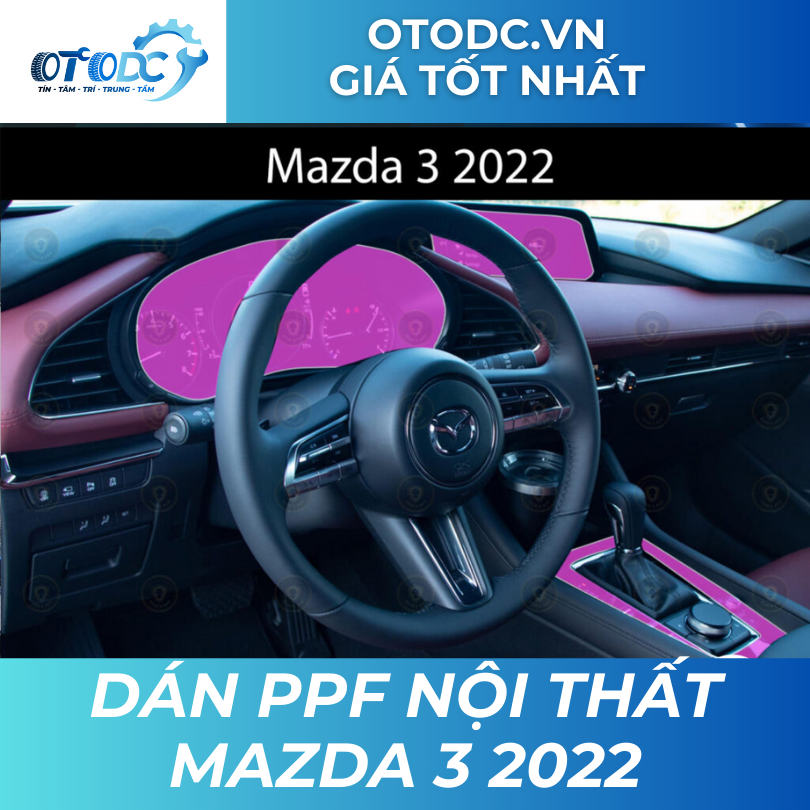 Dán PPF Nội Thất Mazda 3 2022